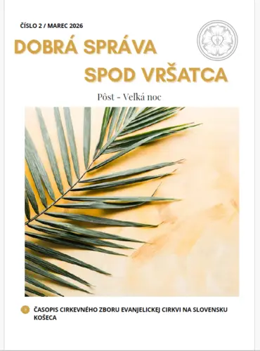 ONLINE Zborový časopis Dobrá správa spod Vršatca Pôst - Veľká noc 2026