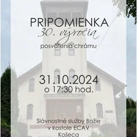 31.10.2024 Bohoslužby - Pamiatka reformácie a pripomienka 30. výročia pamiatky posvätenia chrámu 